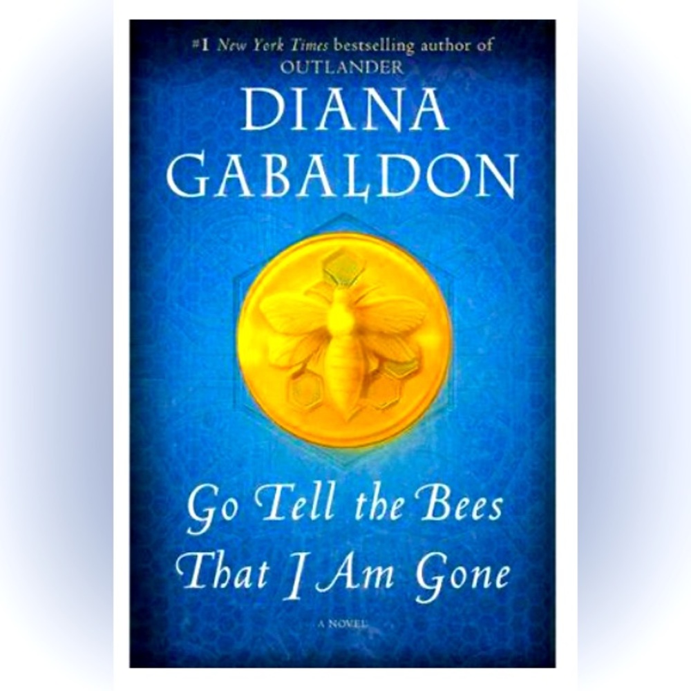 Go Tell The Bees I Am Gone by Diana Gabaldon